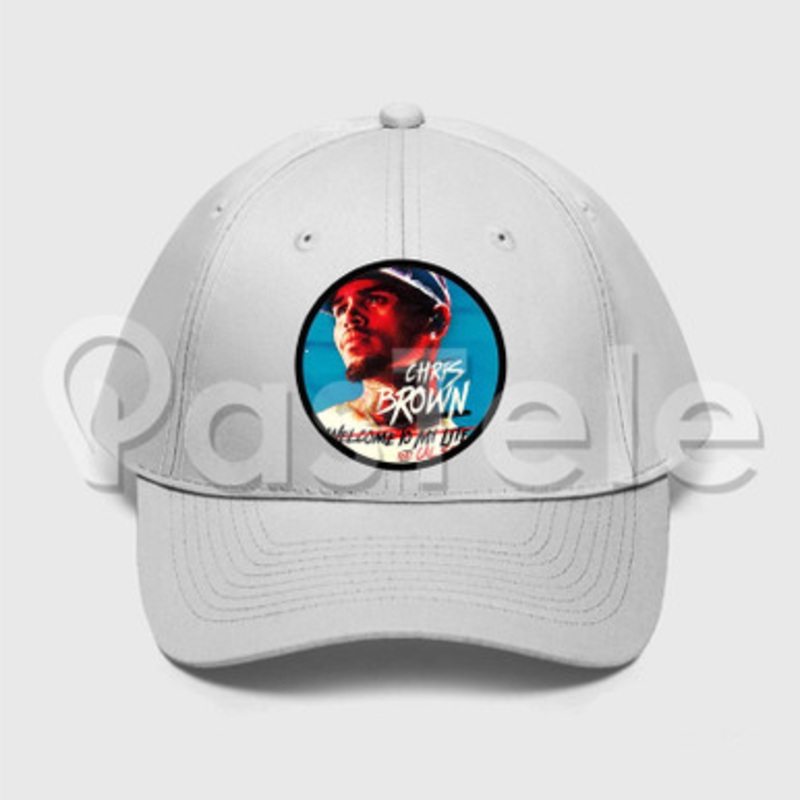 Welcome To My Life Chris Brown Custom Unisex Twill Hat Embroidered Cap Snapback
