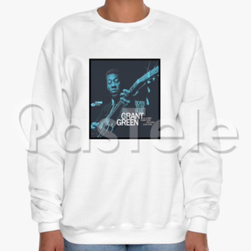 Grant Green Born To Be Blue Custom Unisex Crewneck Sweatshirt Cotton Polyester Fabric Cloth