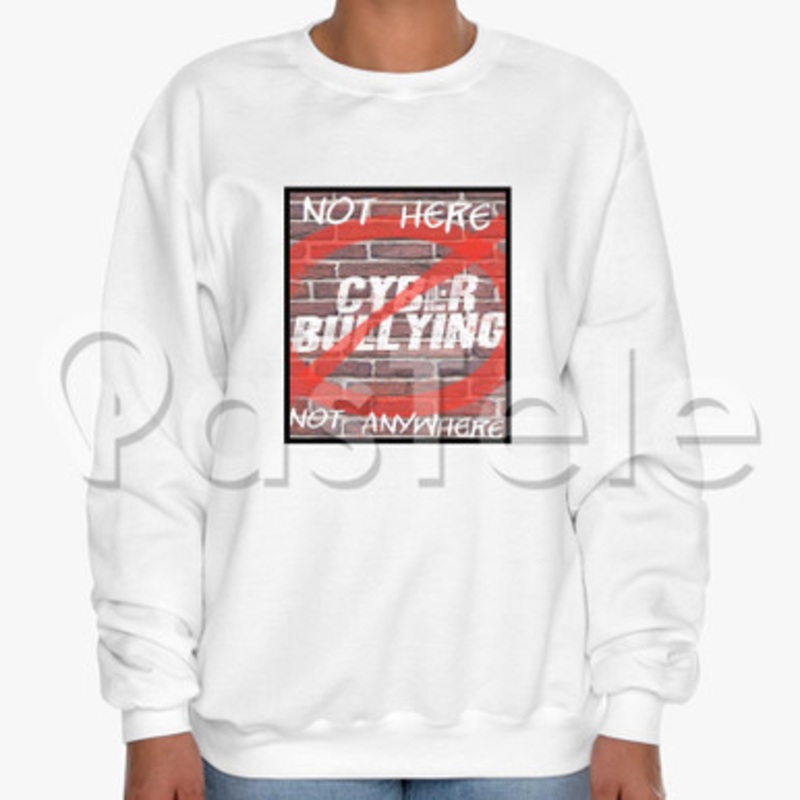 cyberbullying Custom Unisex Crewneck Sweatshirt Cotton Polyester Fabric Cloth