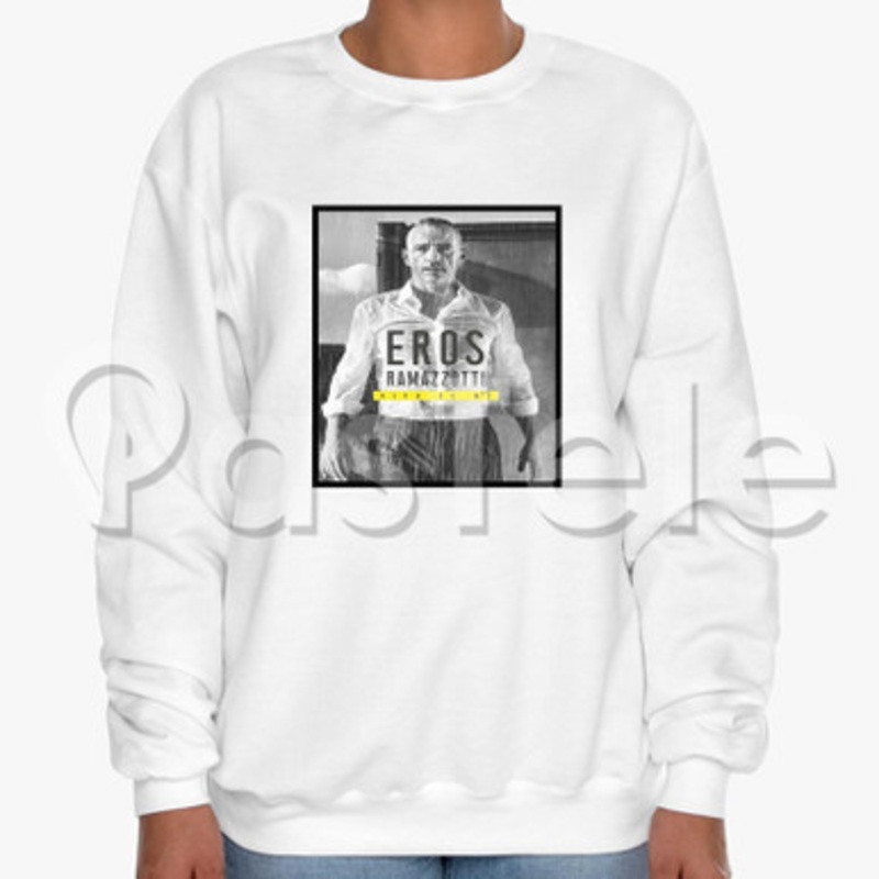 Eros Ramazzotti Custom Unisex Crewneck Sweatshirt Cotton Polyester Fabric Cloth