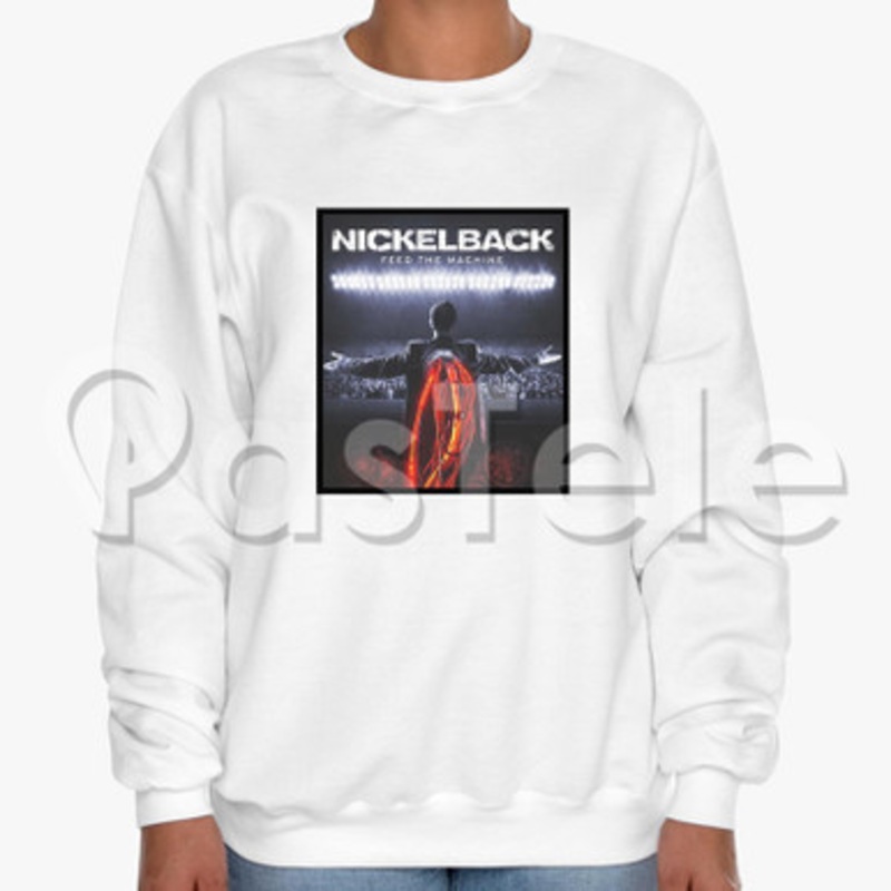 Nickelback Feed the Machine Custom Unisex Crewneck Sweatshirt Cotton Polyester Fabric Cloth
