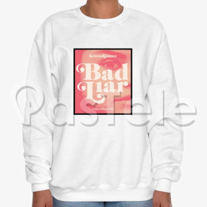 Selena Gomez Bad Liar Custom Unisex Crewneck Sweatshirt Cotton Polyester Fabric Cloth