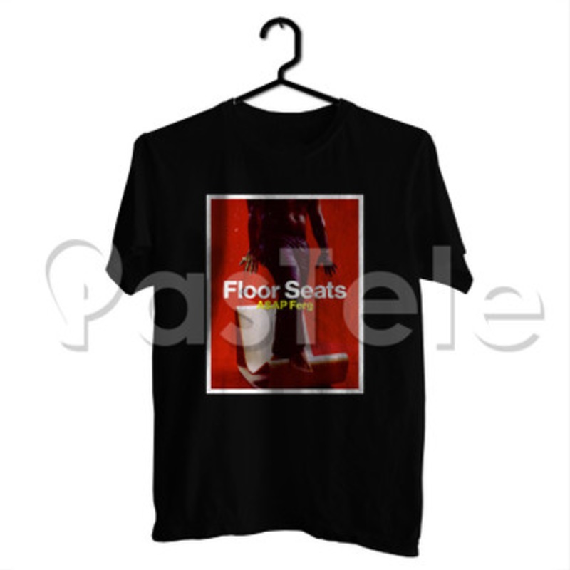 A AP Ferg Floor Seats Custom Personalized T Shirt Tees Apparel Cotton Tee Shirt Shirts Cloth