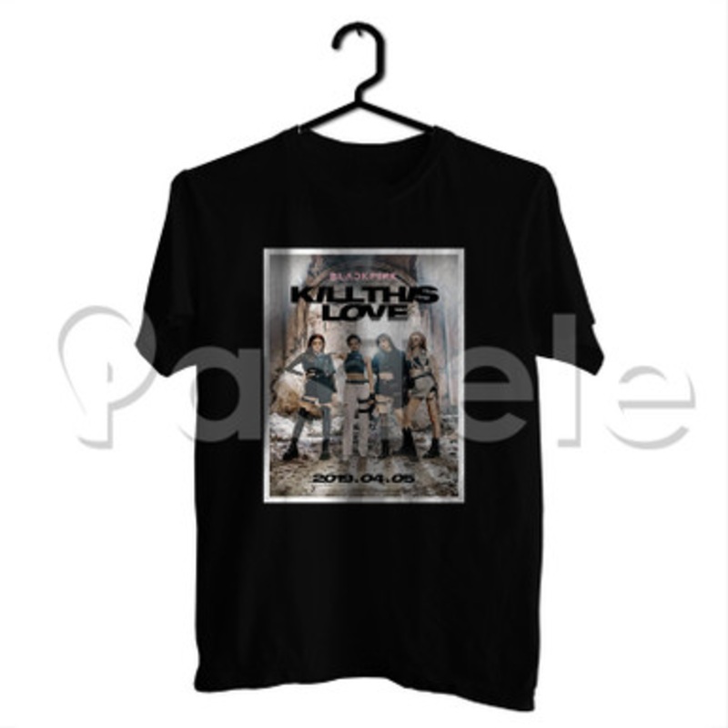 Blackpink Kill this love Custom Personalized T Shirt Tees Apparel Cotton Tee Shirt Shirts Cloth