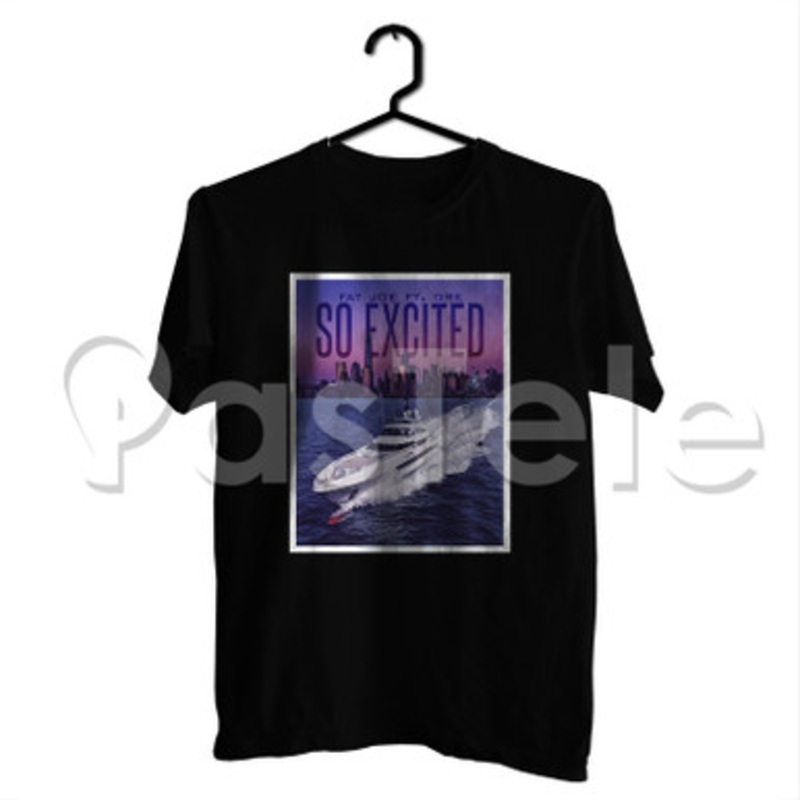 So Excited Fat Joe Feat Dre Custom Personalized T Shirt Tees Apparel Cotton Tee Shirt Shirts Cloth