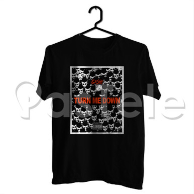 Turn Me Down G4 SHI Custom Personalized T Shirt Tees Apparel Cotton Tee Shirt Shirts Cloth