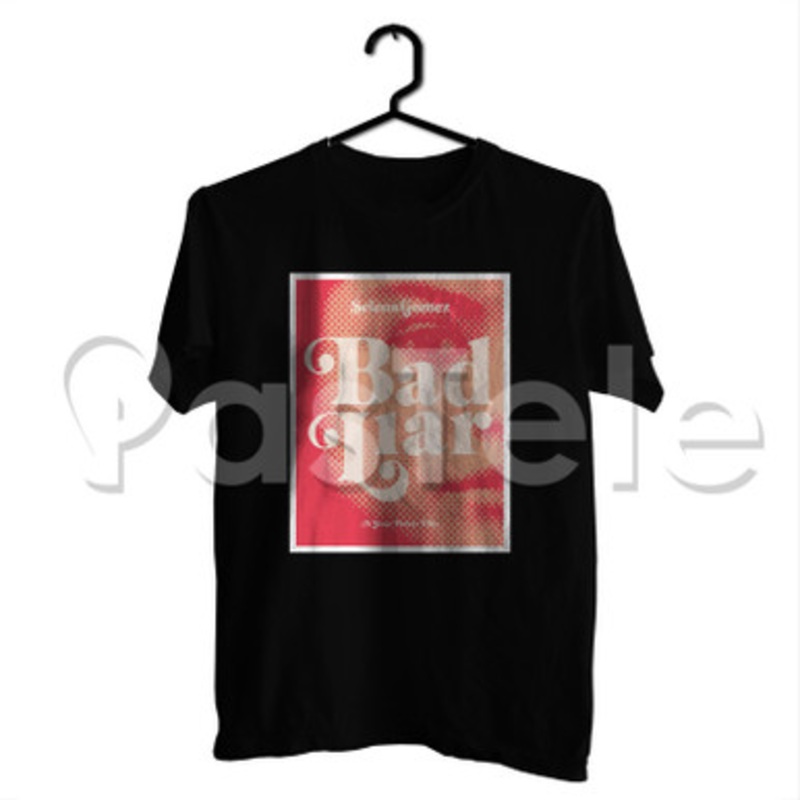Selena Gomez Bad Liar Custom Personalized T Shirt Tees Apparel Cotton Tee Shirt Shirts Cloth